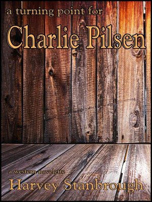 cover image of A Turning Point for Charlie Pilsen